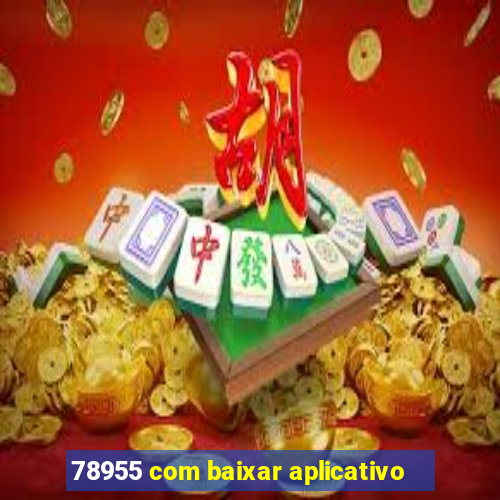 78955 com baixar aplicativo